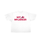Not An Influencer White A Tee